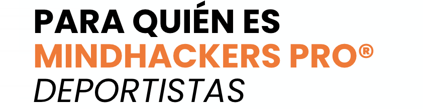 PARA QUIEN ES MINDHACKERS PRO DEPORTISTA